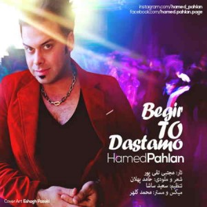 Hamed Pahlan - Begir To Dastamo