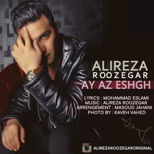 Alireza Roozegar - Ay Az Eshgh