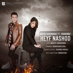 Mehdi Asadnavaz - Heyf Nashod (Ft Farahnaz)