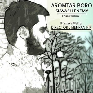 Siavash-Enemy_Aromtar-Boro-Piano-Version_1428146326-d97beece731ed10fbcf69e28f8885f09