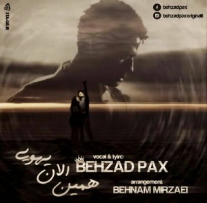 Behzad Pax - Hamin Alan Yehooei.mp3