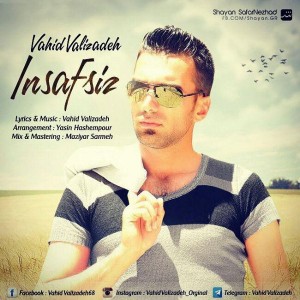 Vahid Valizadeh - Insafsiz.mp3